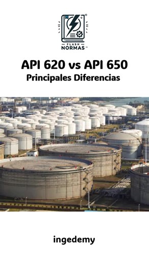 FLASH NORMAS ⚡API 620 vs API 650. Principales Diferencias🕵✍️ | Ingedemy