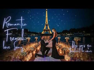Musique Romantique Française | French Romantic Proposal Song