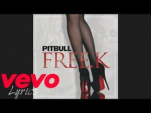 Pitbull Free.k [Lyrics]