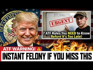 7 New ATF Rules That Could Instantly Make You a Criminal in 2026!