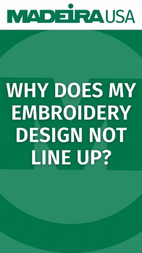 Why does my embroidery design not line up? | Madeira USA
