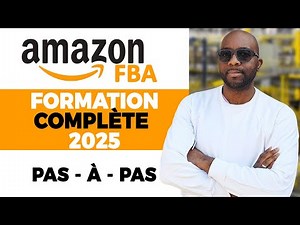 Formation Gratuite Amazon FBA : Comment vendre sur Amazon en 2025