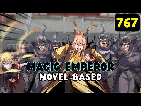 Novel-Based | Magic Emperor chapter 767