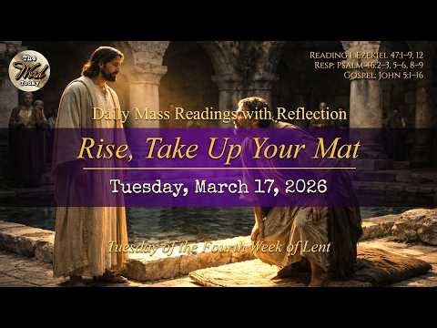 Rise, Take Up Your Mat – Tuesday, March 17, 2026