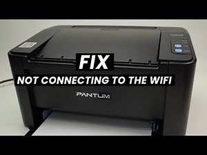 How to Fix Wifi Not Connecting on Pantum P2500W & P2502W Printer