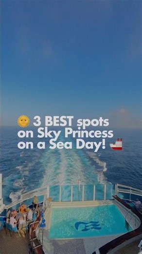 Sky Princess Sea Day Tips (2025) 🌊 3 Best Spots on Board