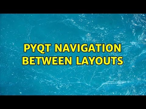 PyQT Navigation between layouts (2 Solutions!!)