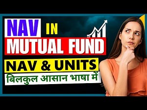 Mutual Fund NAV and Unit Explained | Mutual Fund NAV allotment time & NAV Calculation