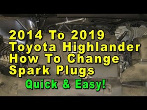 2014 To 2019 Toyota Highlander How To Change Spark Plugs With Part Numbers - Quick & Easy