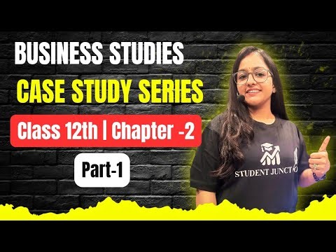 Business Studies Exam | Most Important Case Studies | Class 12 | Chapter 2