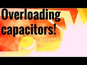 Overloading capacitors - What will happen?
