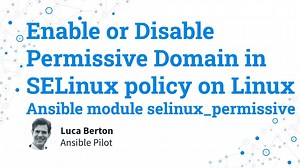 Enable or Disable Permissive Domain in SELinux policy on Linux - Ansible module selinuxpermissive