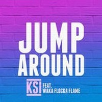 Jump Around by KSI feat. Waka Flocka Flame on WhoSampled