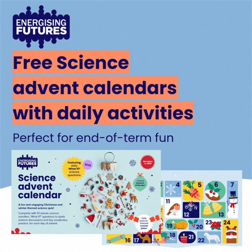 Downloaded by over 1,500 teachers last year, our Science advent calendar is back and better than ever! 🎄 | Energising Futures