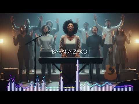 Baraka Zako | Powerful Gospel Song| Worship & Praise 2025