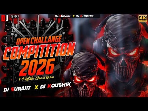 OPEN CHALLENGE COMPITITION 2026 🔥 ‼️ DJ KOUSHIK X DJ SURAJIT ‼️1 MISTAKE GAME OVER ‼️