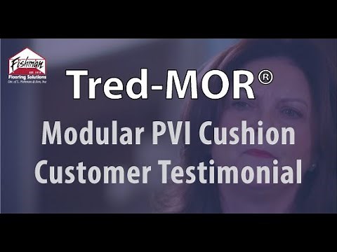 Tred-MOR Modular PVI Carpet Tile Cushion - Customer Testimonial