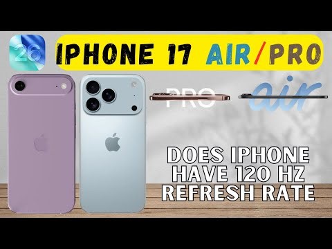 Does iPhone Have 120 Hz Refresh Rate iPhone 17 Air, Pro