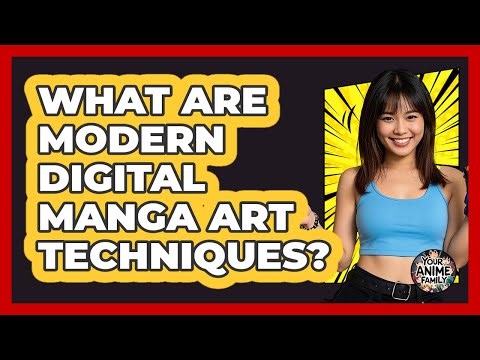 What Are Modern Digital Manga Art Techniques?