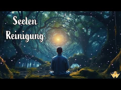 Tiefe Reinigung der Seele: innerer Frieden mit dieser spirituellen Musik für die Seelenwanderung