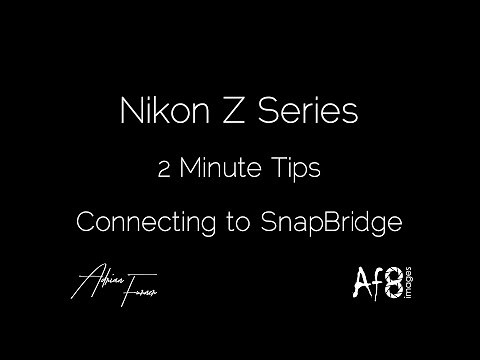 NIKON Z SERIES - 2 MINUTE TIPS #48 = 'Connecting to SnapBridge' in the nikon z6, z7 & z50