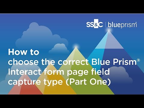 How to choose the correct Blue Prism®️ Interact Form Page Field capture type (Part One)
