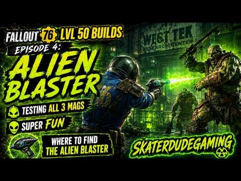 Fallout 76 LVL 50 Builds Episode 4 Alien Blaster
