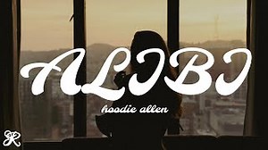 ALIBI Lyrics - HOODIE ALLEN | eLyrics.net