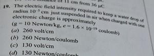 The electric field intensity required to keep a water drop of r... | Filo