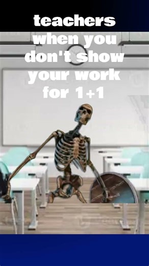 I'm not the only one right?? #school #schoolmeme #skeleton #banku