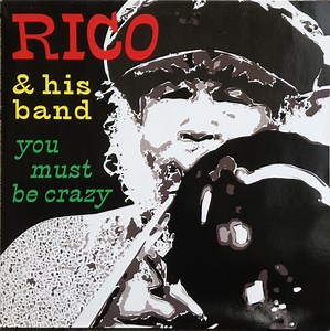 Rico & His Band - You Must Be Crazy - The Official Live Album