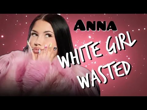 White Girl Wasted- Anna (Testo/ Lyricvideo)