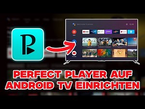 Tutorial: Perfect Player auf Android TV einrichten (Schritt-für-Schritt)