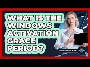 What Is The Windows Activation Grace Period? - All About Operating Systems