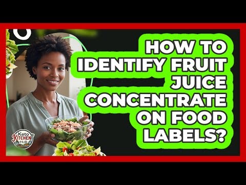 How To Identify Fruit Juice Concentrate On Food Labels?