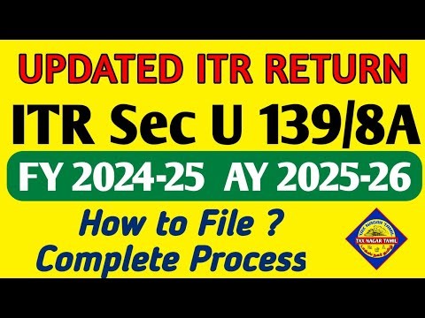 Updated Return ITR U u/s 139/8A for AY 2025-26 | ITR Filing online 2025-26 After Due date -ITR U