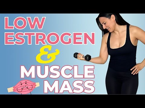 Low Estrogen & Muscle Mass | Strength Training Tips for Menopause