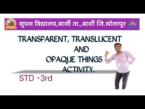 TRANSPARENT, TRANSLUCENT AND OPAQUE THINGS ACTIVITY#sm education