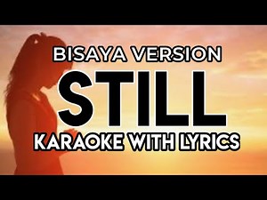 STILL Karaoke | Bisaya Version with English & Bisaya Lyrics | COVER