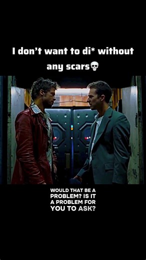 I don’t want to die without any scars💀 | 🎥: F*ght Cl*b 🔥⚡️