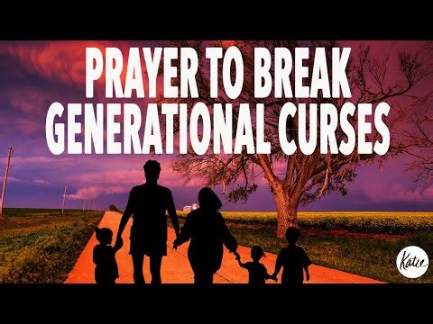 Prayer To BREAK GENERATIONAL CURSES and RELEASE GENERATIONAL BLESSINGS