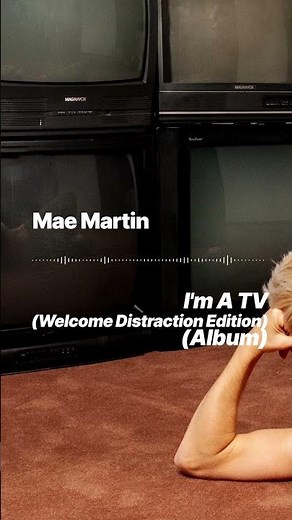 #MaeMartin - "I'm A TV (Welcome Distraction Edition)" 📺️ OUT NOW