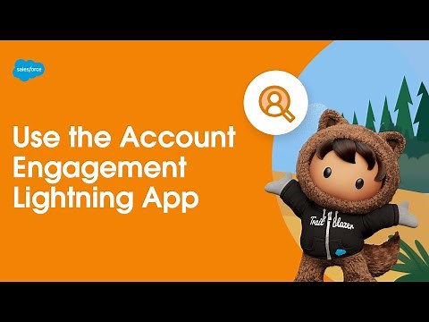 Use the Account Engagement Lightning App | Marketing Cloud Account Engagement: