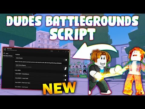 *NEW* Dudes Battlegrounds Script (PASTEBIN 2025) ( AUTO PUNCH , AUTO SKILL , AUTO FARM PLAYERS )