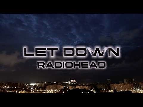 RADIOHEAD - LET DOWN (Cinema Edit)