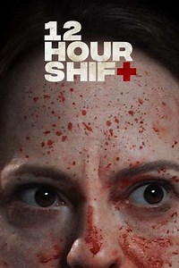 12 Hour Shift (2020) - Movie