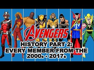 Avengers History Part 2: Every Member from the 2000s to the 2017s #MarvelComics #AvengersHistory
