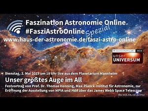 #FasziAstroOnline Spezial live aus dem Planetarium Mannheim: Unser größtes Auge im All