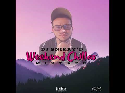 WEEKEND CHILLAS-DJ SNIKKY'D (FEB 2026)
