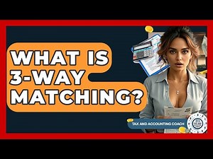 What Is 3-Way Matching? - Tax and Accounting Coach